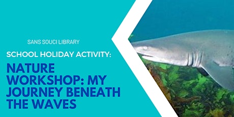 School Holidays @ Sans Souci Library – Ocean Nature Workshop (5-12yo)