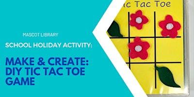 School Holidays @ Mascot Library – DIY Tic Tac Toe (7-12yo) primary image