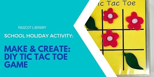 Imagem principal do evento School Holidays @ Mascot Library – DIY Tic Tac Toe (7-12yo)
