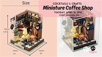 Immagine principale di Cocktails & Crafts - Miniature Coffee Shop - TICKET IS ON CHEDDAR UP 