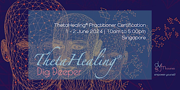 2-Day ThetaHealing Dig Deeper Practitioner Course