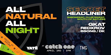 YATE x TMG Presents: ALL NATURAL, ALL NIGHT