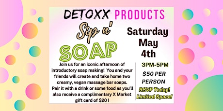 Sip N' Soap With Detoxx Products