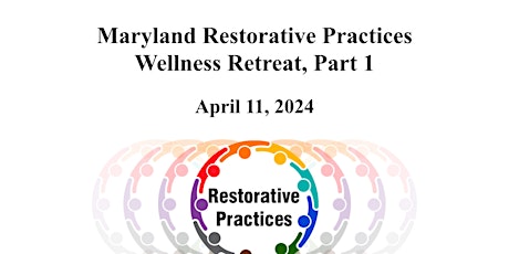 Maryland Restorative Practices Wellness Retreat, Part 2