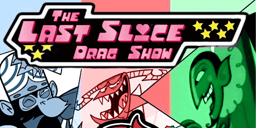 The Last Slice Themed Drag Show primary image