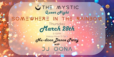 "Somewhere In the Rainbow" - Queer Night at The Mystic w/ DJ Oona primary image