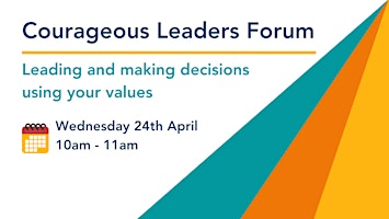 Imagen principal de Courageous Leaders Forum | Leading and making decisions using your values