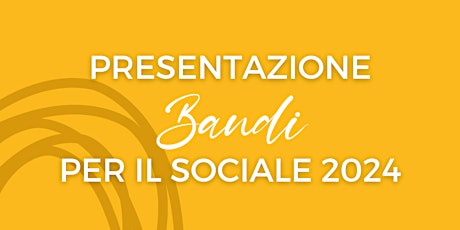 Presentazione bandi per il sociale