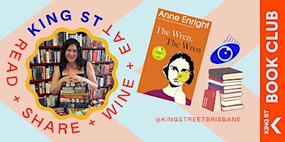 Imagem principal do evento King St Book Club May: The Wren, The Wren Book + Conversation + Wine + Eats