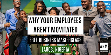 Why Your Employees Aren't Motivated - FREE Masterclass primary image