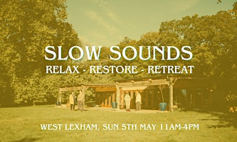 Primaire afbeelding van Slow Sounds: Relax - Restore - Retreat. Mini retreat with lunch.