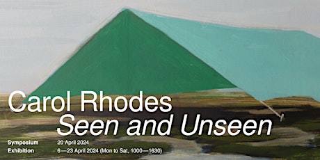 Carol Rhodes: Seen and Unseen Symposium