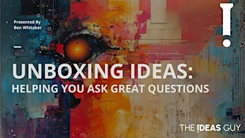 Imagen principal de Unboxing IDEAS - An online workshop to help you form and frame your IDEAS