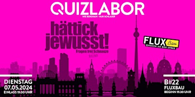 Quizlabor #22 - hättick jewusst!  - Fragen frei (Berliner) Schnauze primary image