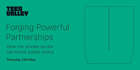Forging Powerful Partnerships - How the private sector boosts public policy