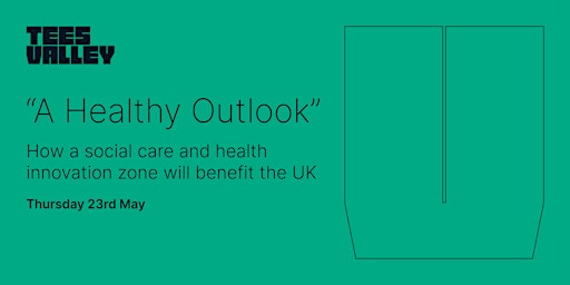 Primaire afbeelding van “A Healthy Outlook” – How a care and health innovation zone will aid the UK