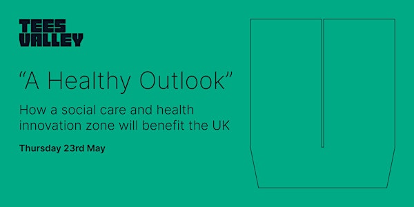 “A Healthy Outlook” – How a care and health innovation zone will aid the UK
