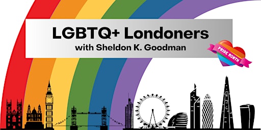 LGBTQ+ Londoners with Sheldon K. Goodman primary image