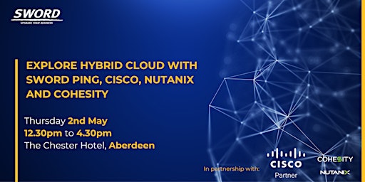 Imagem principal do evento Explore Hybrid Cloud with Sword Ping, Cisco, Nutanix and Cohesity