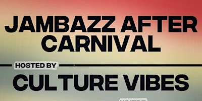 Imagen principal de JAMBAZZ  AFTER CARNIVAL HOSTED BY: CULTURE VIBES