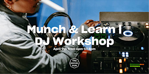 Primaire afbeelding van Munch & Learn | DJ Workshop