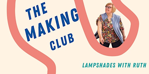 Imagem principal do evento The Making Club: Lampshades with Ruth