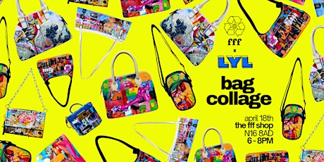 FFF x LYL Bag Collaging Workshop