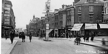 Sutton's High Street, a Victorian creation - Tour of Sutton