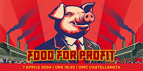 "Food For Profit" - Proiezione e discussione