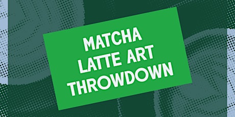 JENKI X MOMA MATCHA LATTE ART THROWDOWN (AUDIENCE EDITION)