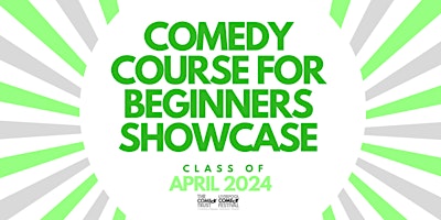 Comedy Course for Beginners April 2024 - Showcase primary image