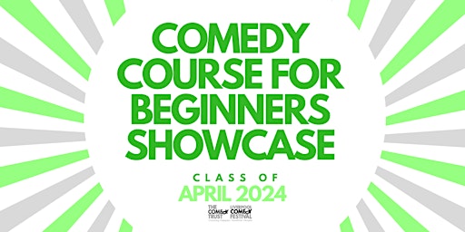 Primaire afbeelding van Comedy Course for Beginners April 2024 - Showcase