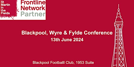 Imagen principal de Blackpool Wyre & Fylde Local Frontline Network Conference 2024
