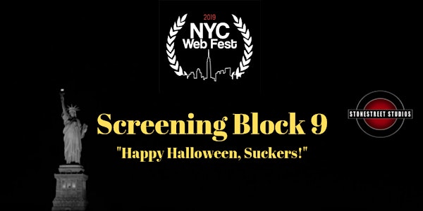 Screening Block 9 ~ Happy Halloween, Suckers!