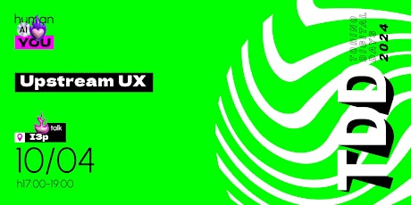 UpstreamUX - Design beyond the surface