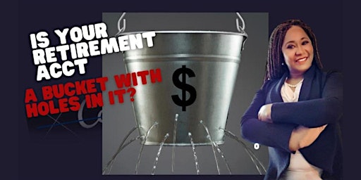 Imagen principal de Is your retirement account like a Bucket with GIANT HOLES?