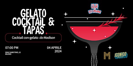 GELATO COCKTAIL & TAPAS (degustazione) | 4 Aprile 2024