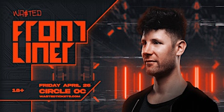 Orange County: FRONTLINER @ The Circle OC [18+] primary image