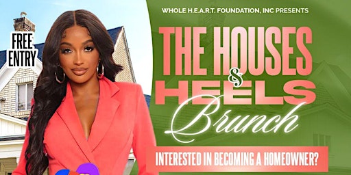 Houses and Heels Brunch: An Educational Brunch for Future Homeowners primary image