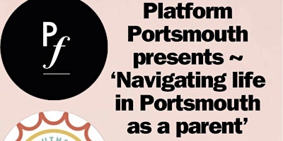 Platform Portsmouth Presents: Navigating Parenting in Portsmouth primary image