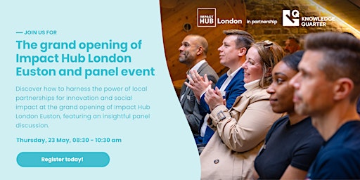 Imagem principal do evento Grand Opening of Impact Hub London Euston and Panel Event
