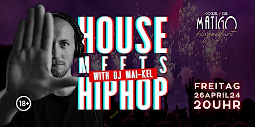 Primaire afbeelding van HOUSE meets HIPHOP with DJ MAI-KEL