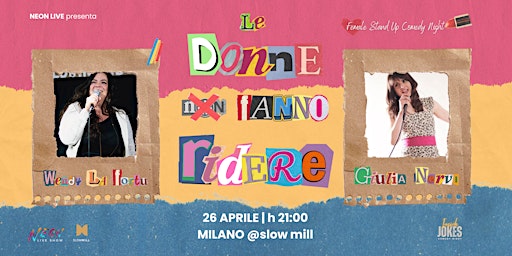 Imagem principal de Le Donne Fanno Ridere con Giulia Nervi & Wendy La Fortu | Milano @slowmill