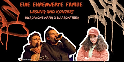 Hauptbild für EINE EHRENWERTE FAMILIE- Lesung und Konzert mit Microphone Mafia und DJ Aromateeq