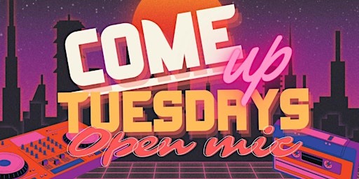 ComeUp Tuesdays: Open Mic primary image