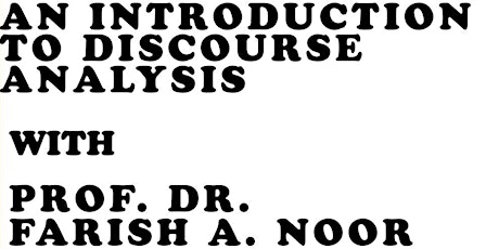 An Introduction to Discourse Analysis with Prof. Dr. Farish Noor