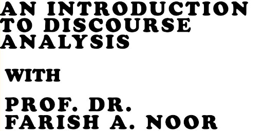 An Introduction to Discourse Analysis with Prof. Dr. Farish Noor primary image