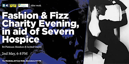 Immagine principale di Fashion & Fizz Charity Evening, in aid of Severn Hospice 