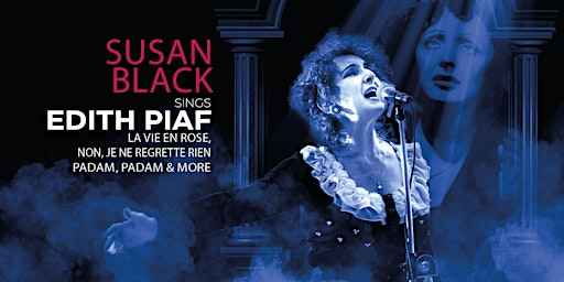 Imagem principal do evento Edith Piaf by Susan Black