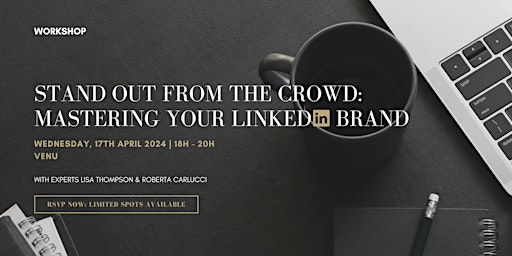 Imagem principal do evento Stand Out From The Crowd: Mastering Your LinkedIn Brand